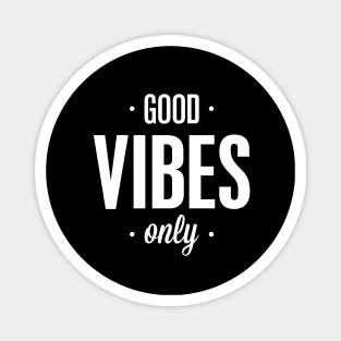 Good Vibes Only Magnet